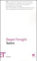 Teatro di Beppe Fenoglio edito da Einaudi
