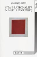 Vita e razionalità in Pavel A. Florenskij di Vincenzo Rizzo edito da Jaca Book