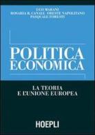 Politica economica. La teoria e l'Unione Europea edito da Hoepli