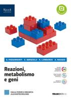 Reazioni metabolismo e geni. Dalla chimica organica alle biotecnologie. Per le Scuole superiori. Con e-book. Con espansione online di Salvatore Passannanti, Carmelo Sbriziolo, Renato Lombardo edito da Tramontana