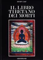 Il libro tibetano dei morti di I. Lauf Detlef edito da Edizioni Mediterranee