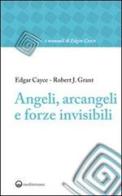 Angeli, arcangeli e forze invisibili di Edgar Cayce, Robert J. Grant edito da Edizioni Mediterranee