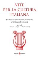 Vite per la cultura italiana. Testimonianze di amministratori, artisti e professionisti edito da Carocci