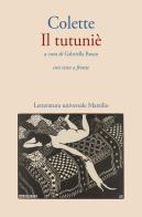 Il tutuniè. Testo originale a fronte di Colette edito da Marsilio