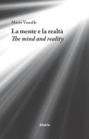 La mente e la realtà-The mind and reality di Mario Vassalle edito da Gruppo Albatros Il Filo