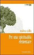 Per una spiritualità elementare di Andrea Grillo edito da Cittadella