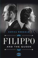 Filippo and the Queen di Enrica Roddolo edito da Cairo
