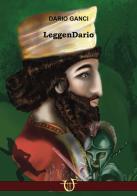 LeggenDario di Dario Ganci edito da Arpeggio Libero