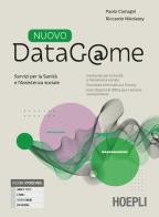 Nuovo DataG@me. Tecnologie dell'informazione e della comunicazione. Con Quaderno operativo, Fascicolo Servizi per la Sanità e l'Assistenza sociale. Per gli Ist. prof di Paolo Camagni, Riccardo Nikolassy edito da Hoepli