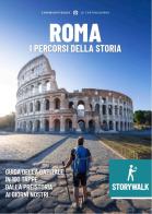 Storywalk Roma. I percorsi della Storia. L'esplorazione della Capitale in 100 tappe dalla preistoria ai giorni nostri edito da Typimedia Editore