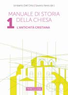 Manuale di storia della Chiesa vol.1 di Umberto Dell'Orto, Saverio Xeres edito da Morcelliana
