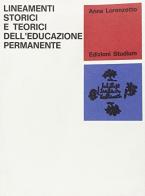 Lineamenti storici e teorici dell'educazione permanente di Anna Lorenzetto edito da Studium