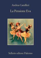 La pensione Eva di Andrea Camilleri edito da Sellerio Editore Palermo
