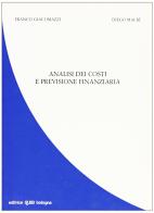 Analisi dei costi e previsione finanziaria di Franco Giacomazzi edito da CLUEB