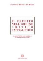 Il credito nell'ordine critico capitalistico di Salvatore Michele De Marco edito da Edizioni Scientifiche Italiane
