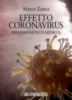 Effetto coronavirus (riflessioni di un medico) di Marco Zanca edito da Abrabooks