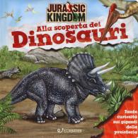 Alla scoperta dei dinosauri. Jurassic Kingdom. Ediz. a colori di Manlio Francia edito da Edibimbi