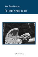 Mi fanno male le ali di Anna Maria Perrone edito da Aletti