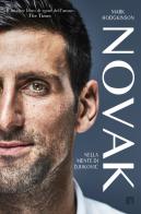 Novak. Nella mente di Djokovic di Mark Hodgkinson edito da Limina