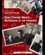 Don Tonino Bello. Biografia di un profeta. Con DVD di Alessandro Torsello edito da Edizioni La Meridiana