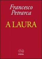 A Laura di Francesco Petrarca edito da Barbès