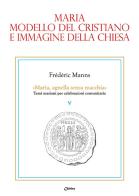 Maria, modello del cristiano e immagine della Chiesa di Frédéric Manns edito da Chirico
