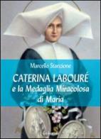 Caterina Labourè e la medaglia miracolosa di Maria di Marcello Stanzione edito da Gribaudi