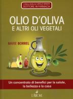 Olio d'oliva e altri vegetali di Marie Borrel edito da L'Airone Editrice Roma