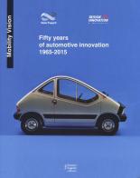 Fifty years of automotive innovation 1965-2015. Ediz. a colori edito da Fausto Lupetti Editore