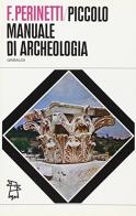 Piccolo manuale di archeologia di Federico Perinetti edito da Gribaudi