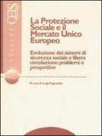 La protezione sociale e il mercato unico europeo di Luigi Paganetto edito da Aracne