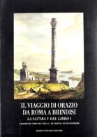 Il viaggio di Orazio da Roma a Brindisi. La satira V del 1º libro di Q. Flacco Orazio edito da Congedo
