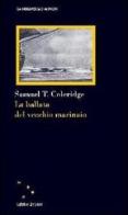 La ballata del vecchio marinaio di Samuel Taylor Coleridge edito da Clinamen