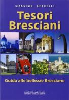 I tesori bresciani. Guida turistica della provincia di Brescia edito da La Compagnia della Stampa