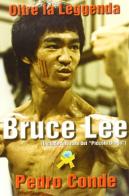 Bruce Lee oltre la leggenda di Pedro Conde edito da Jute Sport