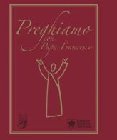 Preghiamo con papa Francesco di Pieraldo Vola edito da Società Editrice Romana