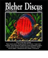 Bleher Discus. Ediz. russa vol.1 di Heiko Bleher edito da Aquapress