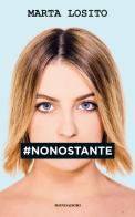 #NONOSTANTE di Marta Losito edito da Mondadori Electa