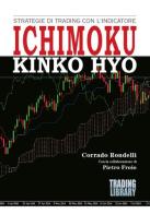 Strategie di trading con l'indicatore Ichimoku Kinko Hyo. Con test di autovalutazione di Corrado Rondelli edito da Trading Library