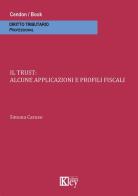 Il trust. Alcune applicazioni e profili fiscali di Simona Caruso edito da Key Editore