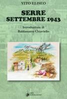 Serre Settembre 1943 di Vito Eliseo edito da Arci Postiglione