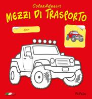 Mezzi di trasporto. Coloradesivi. Ediz. illustrata di Eugenia Dolzhenkova, Luca Grigolato edito da Papelu