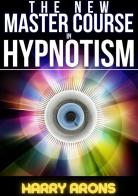 The new master course in hypnotism di Harry Arons edito da StreetLib