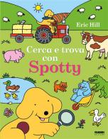 Cerca e trova con Spotty. Ediz. a colori di Eric Hill edito da Fabbri