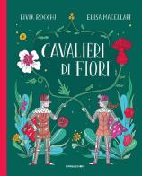 Cavalieri di fiori di Livia Rocchi edito da Camelozampa