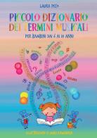 Piccolo dizionario dei termini musicali per bambini dai 6 ai 10 anni di Laura Peco edito da EBS Print