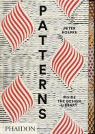 Patterns. Inside the design library. Ediz. a colori di Peter Koepke edito da Phaidon