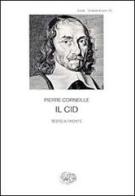 Il Cid di Pierre Corneille edito da Einaudi