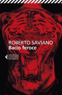 Bacio feroce di Roberto Saviano edito da Feltrinelli