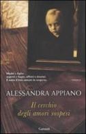 Il cerchio degli amori sospesi di Alessandra Appiano edito da Garzanti